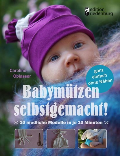 Babymutzen selbstgemacht!, Caroline Oblasser - Paperback - 9783902943095
