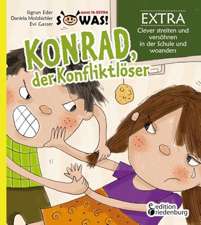 Konrad der Konfliktlöser EXTRA - Clever streiten und versöhnen in der Schule und woanders, Sigrun Eder ; Daniela Molzbichler ; Evi Gasser - Paperback - 9783902943453