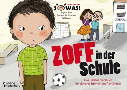 Zoff in der Schule - Das Bilder-Erzählbuch für cleveres Streiten und Versöhnen, Sigrun Eder ; Daniela Molzbichler ; Evi Gasser - Paperback - 9783902943460