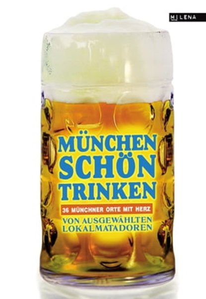 München schön trinken, Austrofred ; Jo Lendle ; Anna Jung ; Wolfgang Dietl ; Zoë Beck ; Christine Kabus - Ebook - 9783902950185