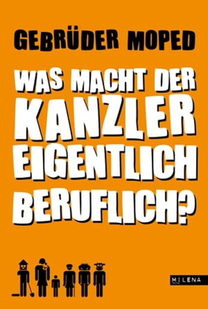 Was macht der Kanzler eigentlich beruflich?, Gebrüder Moped - Ebook - 9783902950789