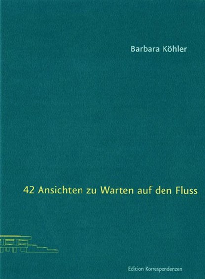 42 Ansichten zu Warten auf den Fluss, Barbara Köhler - Paperback - 9783902951281