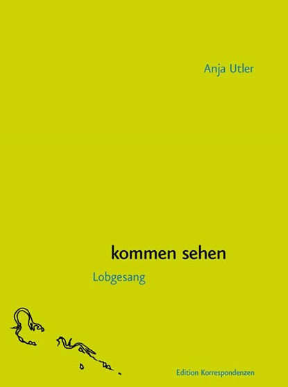 kommen sehen, Anja Utler - Gebonden - 9783902951526