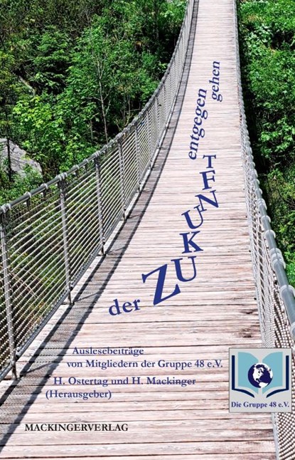 Der Zukunft entgegen gehen, Heiger Ostertag ; Herbert Mackinger - Paperback - 9783902964540