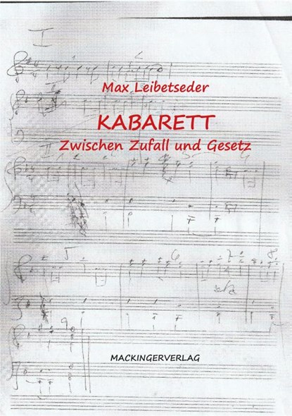 Kabarett - Zwischen Zufall und Gesetz, Max Leibetseder - Gebonden - 9783902964625