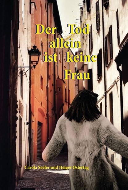 Der Tod allein ist keine Frau, Carola Seeler ; Heiger Ostertag - Paperback - 9783902964762