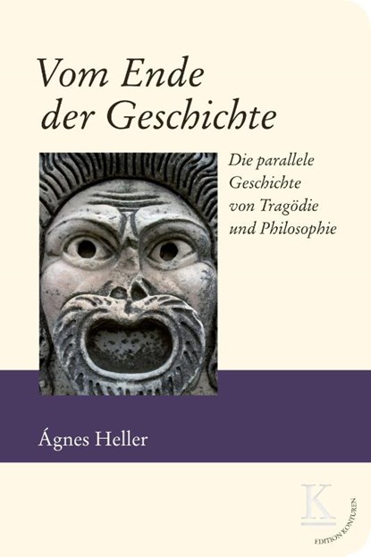 Vom Ende der Geschichte, Heller Ágnes - Gebonden - 9783902968548