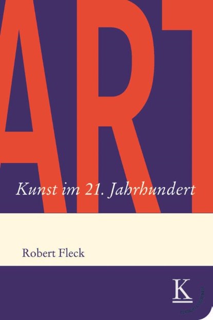 ART. Kunst im 21. Jahrhundert, Robert Fleck - Gebonden - 9783902968692