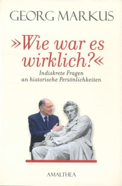 "Wie war es wirklich?", Georg Markus - Ebook - 9783902998576
