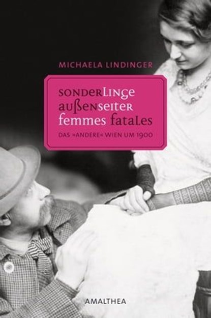 Sonderlinge, Außenseiter, Femmes Fatales, Michaela Lindinger - Ebook - 9783902998644