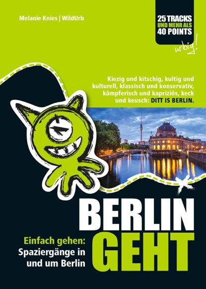 Berlin geht, Melanie Knies - Gebonden - 9783902999009