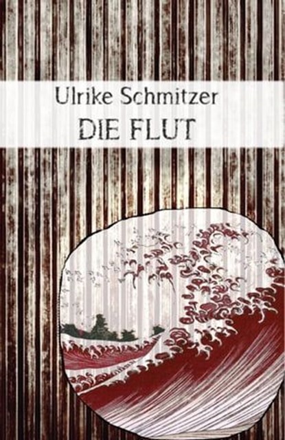 Die Flut, Ulrike Schmitzer - Ebook - 9783903005730