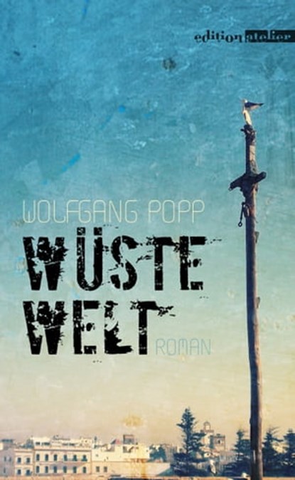Wüste Welt, Wolfgang Popp - Ebook - 9783903005921