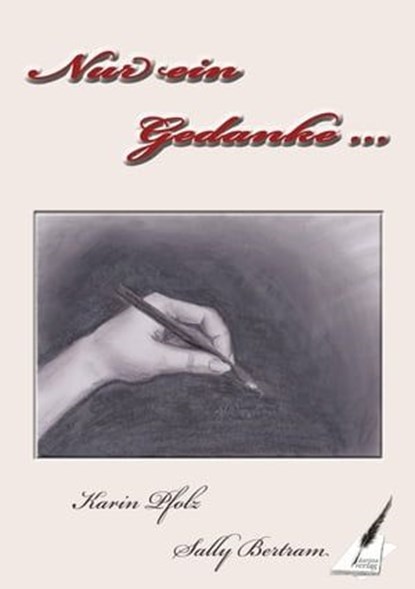 Nur ein Gedanke ..., Karin Pfolz ; Sally Bertram - Ebook - 9783903056312
