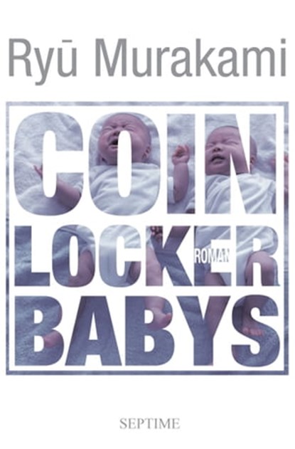 Coin Locker Babys, Ryu Murakami - Ebook - 9783903061156