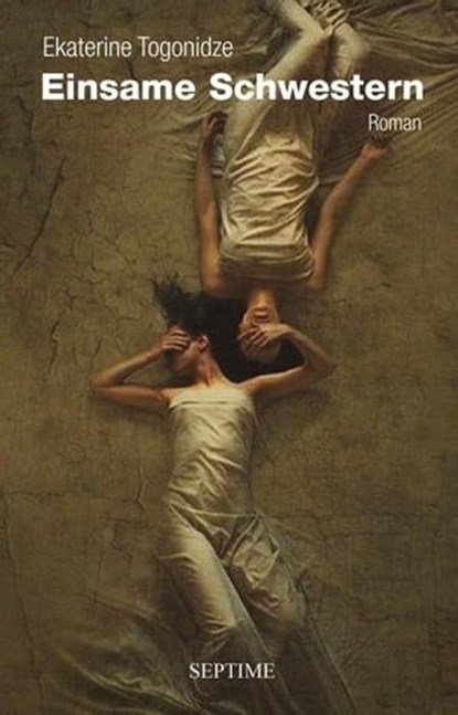 Einsame Schwestern, Ekaterine Togonidze - Ebook - 9783903061613