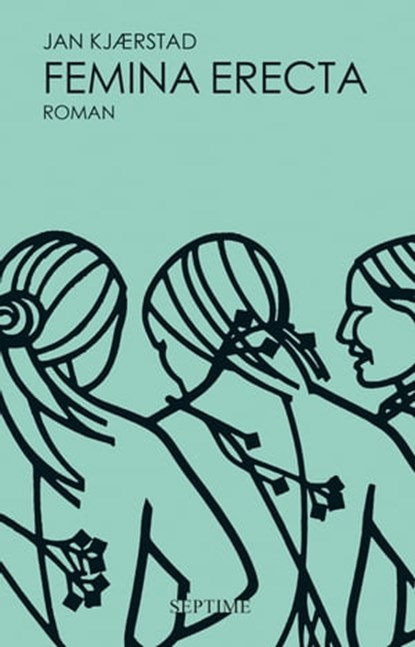 Femina erecta, Jan Kjaerstad - Ebook - 9783903061798