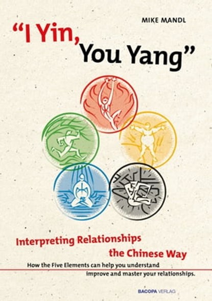 I Yin, You Yang: Interpreting Relationships the Chinese Way, Mike Mandl - Ebook - 9783903071605
