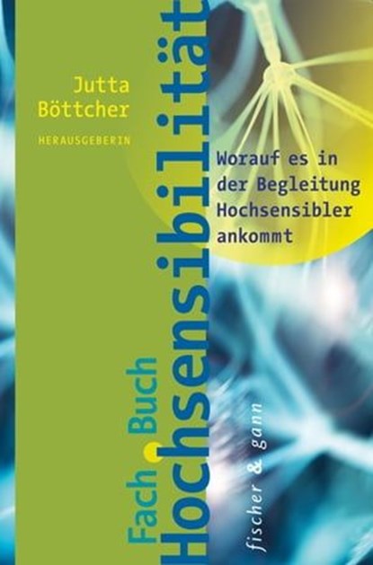 Fachbuch Hochsensibilität, Jutta Böttcher ; Andrea Wandel ; Christian Schneider ; Sabrina Görlitz ; Mechthild Rex-Najuch ; Bernd Seitz - Ebook - 9783903072671