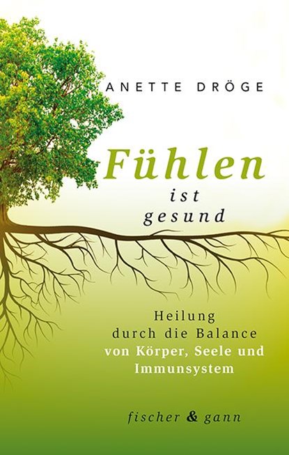 Fühlen ist gesund, Anette Dröge - Paperback - 9783903072824