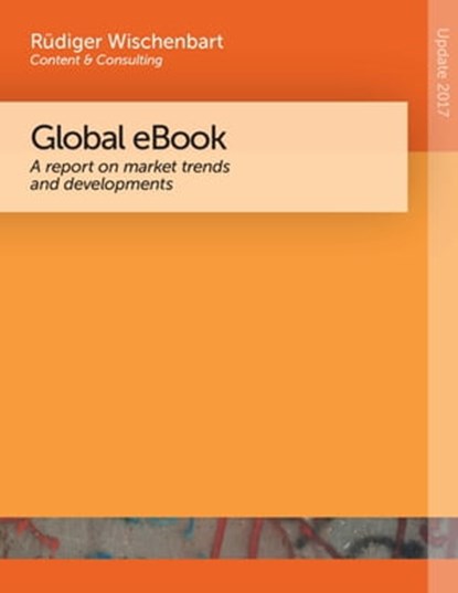 Global eBook 2017, Rüdiger Wischenbart ; Carlo Carrenho ; Javier Celaya ; Yanhong Kong ; Miha Kovac ; Julia Coufal - Ebook - 9783903074118