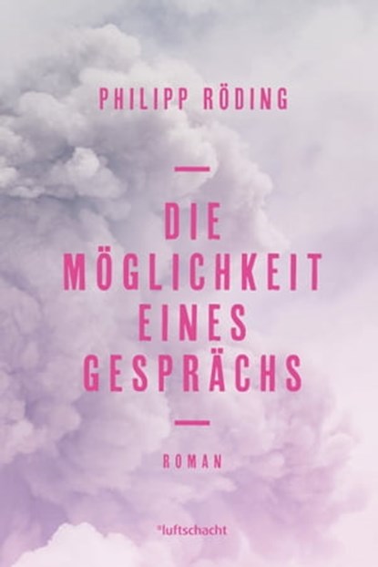 Die Möglichkeit eines Gesprächs, Philipp Röding - Ebook - 9783903081550