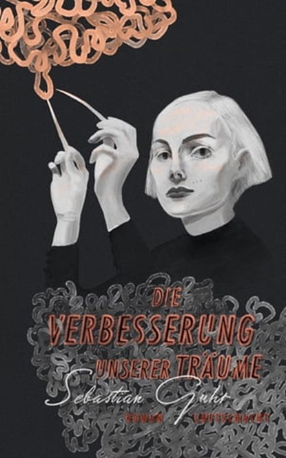 Die Verbesserung unserer Träume, Sebastian Guhr - Ebook - 9783903081628