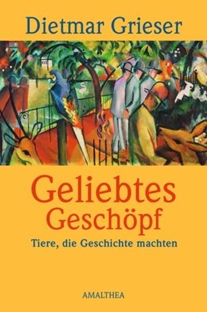Geliebtes Geschöpf, Dietmar Grieser - Ebook - 9783903083288