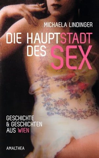 Die Hauptstadt des Sex, Michaela Lindinger - Ebook - 9783903083325