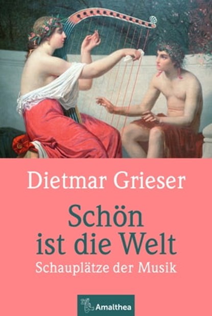 Schön ist die Welt, Dietmar Grieser - Ebook - 9783903083714