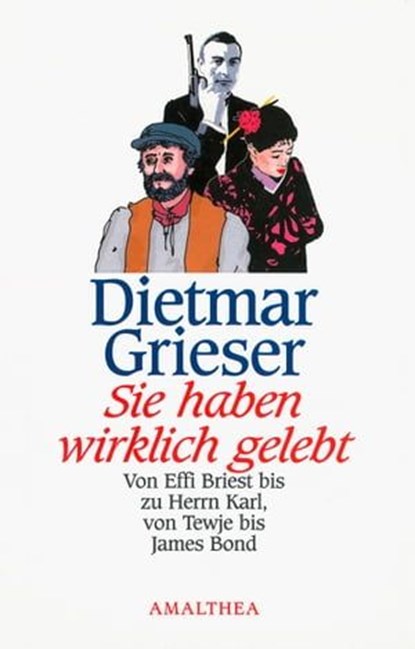Sie haben wirklich gelebt, Dietmar Grieser - Ebook - 9783903083875