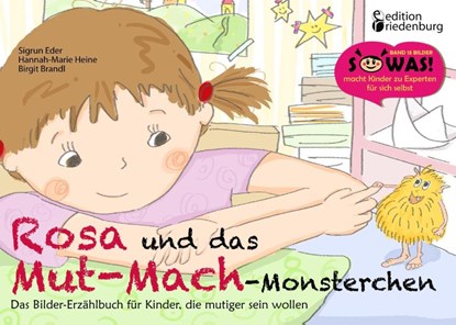 Rosa und das Mut-Mach-Monsterchen, Sigrun Eder ; Hannah-Marie Heine ; Birgit Brandl Benetseder - Paperback - 9783903085305