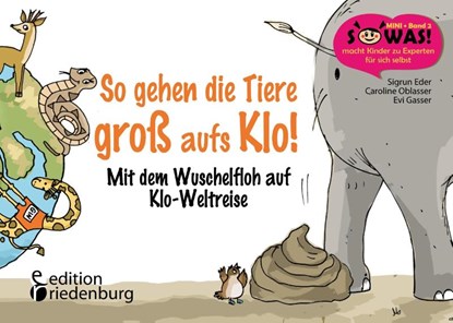 So gehen die Tiere groß aufs Klo!, Sigrun Eder ; Evi Gasser ; Caroline Oblasser - Paperback - 9783903085343