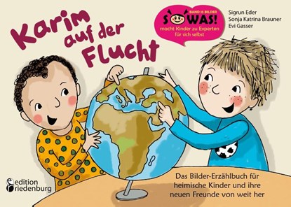 Karim auf der Flucht - Das Bilder-Erzählbuch für heimische Kinder und ihre neuen Freunde von weit her, Sigrun Eder ; Sonja Katrina Brauner ; Evi Gasser - Paperback - 9783903085725