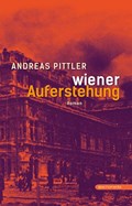 Wiener Auferstehung | Andreas Pittler | 
