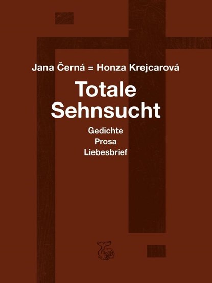 Totale Sehnsucht, Jana Cerná ; Honza Krejcarová - Gebonden - 9783903124240