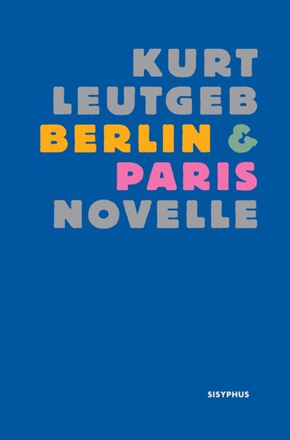 Berlin & Paris, Kurt Leutgeb - Paperback - 9783903125896