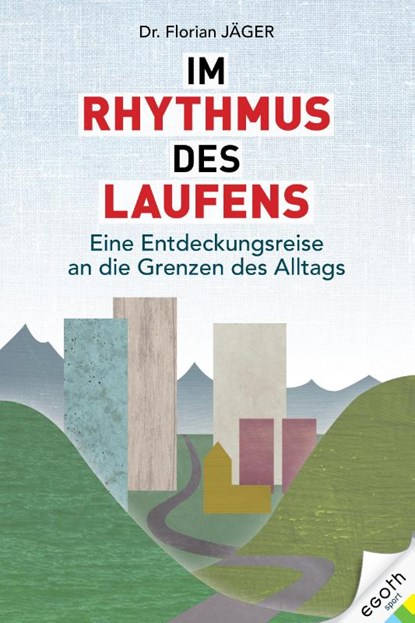 Im Rhythmus des Laufens, Florian Jäger - Gebonden - 9783903183322