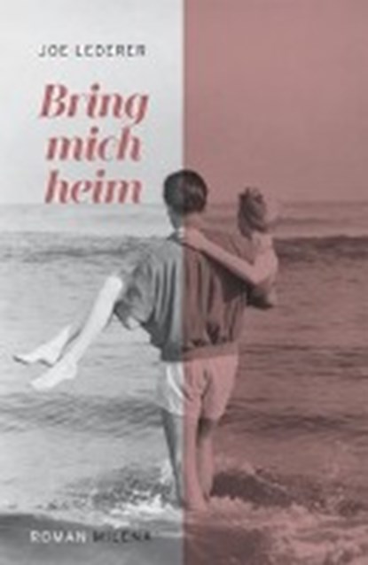 Bring mich heim, LEDERER,  Joe - Gebonden - 9783903184343