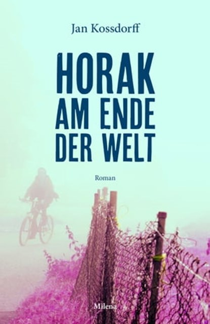 Horak am Ende der Welt, Jan Kossdorff - Ebook - 9783903184909