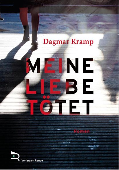 MEINE LIEBE TÖTET, Dagmar Kramp - Gebonden - 9783903190641