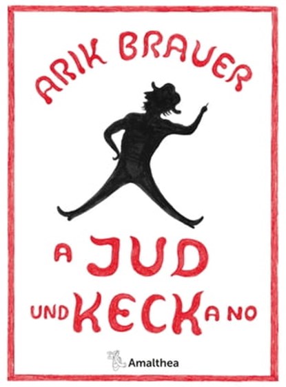 A Jud und keck a no, Arik Brauer - Ebook - 9783903217379