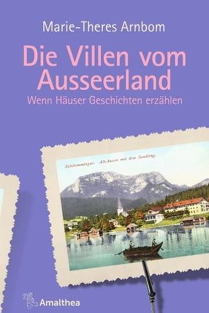 Die Villen vom Ausseerland, Marie-Theres Arnbom - Ebook - 9783903217720