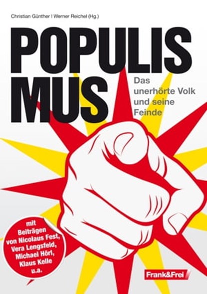 Populismus, Nicolaus Fest ; Andreas Unterberger ; Michel Ley ; Martin Lichtmesz ; Marcus Franz ; Klaus Kelle ; Vera Lengsfeld ; Werner Reichel ; Andreas Tögel ; Michael Hörl ; Magdalena Strobl - Ebook - 9783903236011