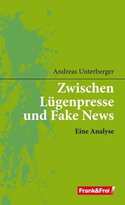 Zwischen Lügenpresse und Fake News, Andreas Unterberger - Ebook - 9783903236059