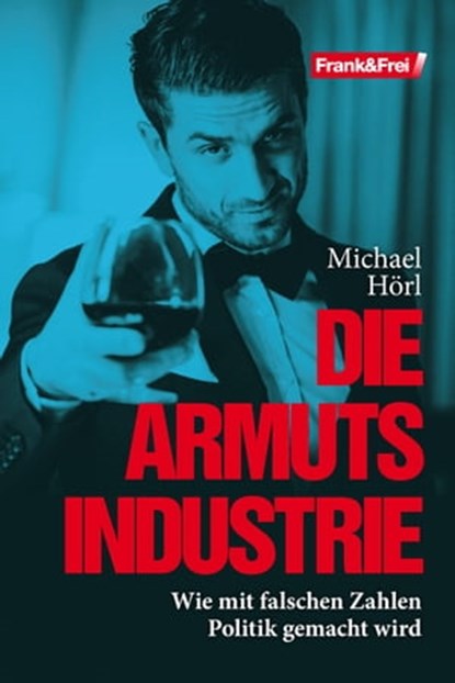 Die Armutsindustrie, Michael Hörl - Ebook - 9783903236080