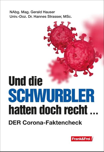Und die Schwurbler hatten doch recht ..., Gerald Hauser ; Hannes Strasser - Paperback - 9783903236707