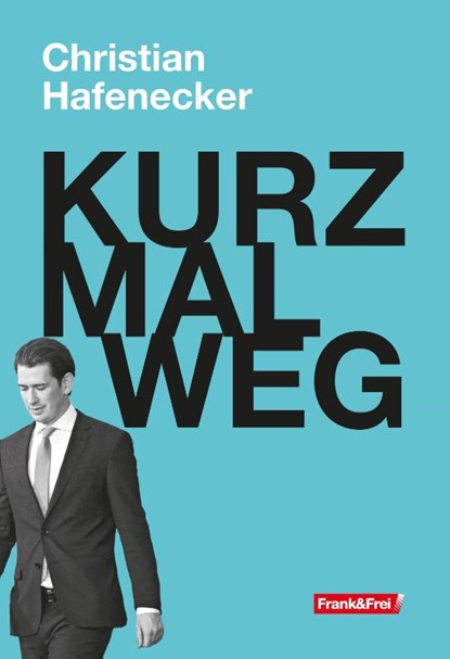 KURZ MAL WEG, Christian Hafenecker - Paperback - 9783903236790