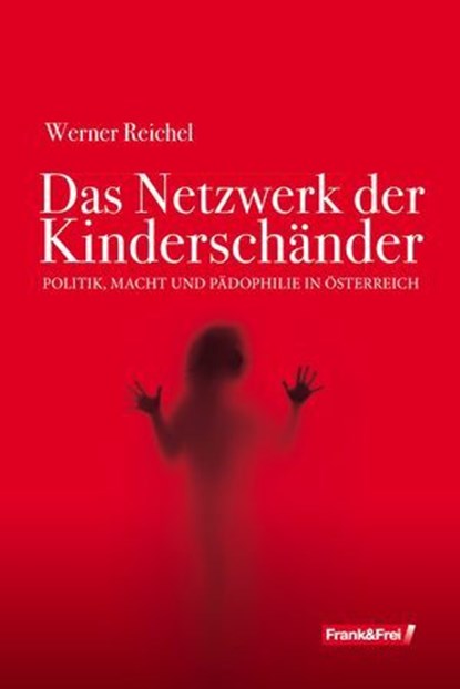 Das Netzwerk der Kinderschänder, Werner Reichel - Ebook - 9783903236837