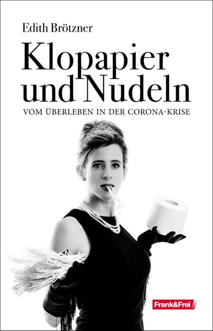 Klopapier und Nudeln, Brötzner Edith - Paperback - 9783903236868
